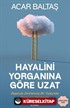 Hayalini Yorganına Göre Uzat