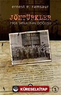Jön Türkler / 1908 İhtilalinin Doğuşu
