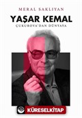 Yaşar Kemal: Çukurova'dan Dünyaya