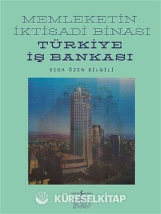 Memleketin İktisadi Binası Türkiye İş Bankası