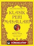 Açıklamalı Notlarıyla Klasik Peri Masalları (Ciltli Renkli Resimli)