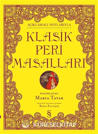 Açıklamalı Notlarıyla Klasik Peri Masalları (Ciltli Renkli Resimli)
