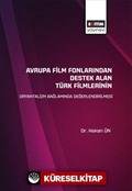 Avrupa Film Fonlarından Destek Alan Türk Filmlerinin Oryantalizm Bağlamında Değerlendirilmesi