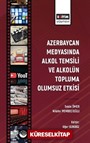 Azerbaycan Medyasında Alkol Temsili ve Alkolün Topluma Olumsuz Etkisi