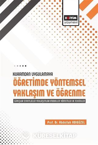 Kuramdan Uygulamaya Öğretimde Yöntemsel Yaklaşım ve Öğrenme