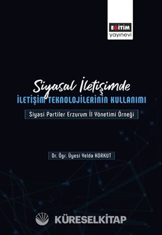 Siyasal İletişimde İletişim Teknolojilerinin Kullanımı