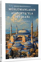 İslam'da Mescid Hukuku ve Müslümanların Ayasofya'yla İmtihanı