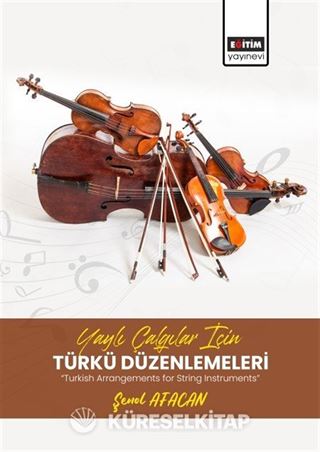 Yaylı Çalgılar İçin Türkü Düzenlemeleri 'Turkish Arrangements for String Instruments'