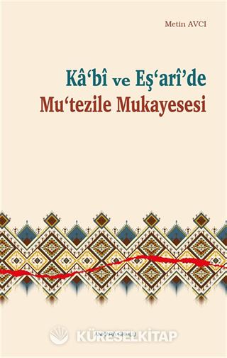 Ka'bî ve Eş'arî'de Mu'tezile Mukayesesi