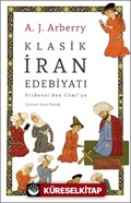 Klasik İran Edebiyatı Firdevsî'den Camî'ye