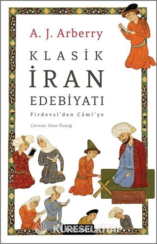 Klasik İran Edebiyatı Firdevsî'den Camî'ye