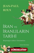 İran ve İranlıların Tarihi Başlangıcından Günümüze