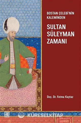 Bostan Çelebi'nin Kaleminden Sultan Süleyman Zamanı