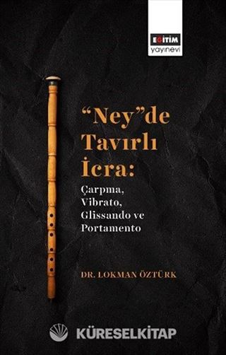 'Ney'De Tavırlı İcra: Çarpma, Vibrato, Glissando Ve Portamento
