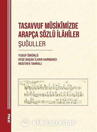 Tasavvuf Mûsikîmizde Arapça Sözlü İlahîler Şuğuller