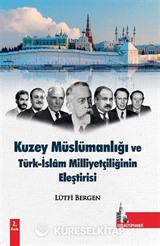Kuzey Müslümanlığı ve Türk-İslam Milliyetçiliğinin Eleştirisi
