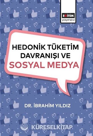 Hedonik Tüketim Davranışı ve Sosyal Medya
