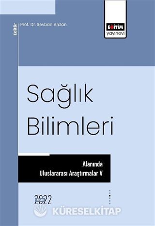 Sağlık Bilimleri Alanında Uluslararası Araştırmalar V