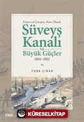 Emperyal Çatışma Alanı Olarak Süveyş Kanalı ve Büyük Güçler 1869-1882