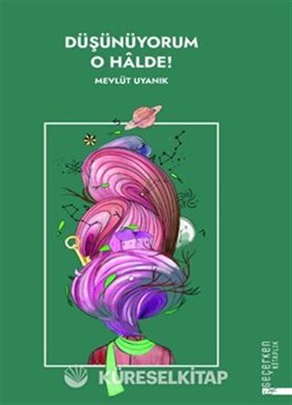 Düşünüyorum O Halde !