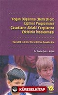 Yoğun Düşünme (Reflection) Eğitimi Programının Çocukların Ahlaki Yargılarına Etkisinin İncelenmesi