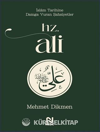 Hz. Ali / İslam Tarihine Damga Vuran Şahsiyetler