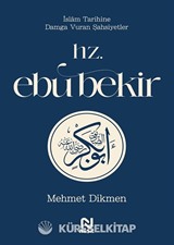 Hz. Ebu Bekir / İslam Tarihine Damga Vuran Şahsiyetler