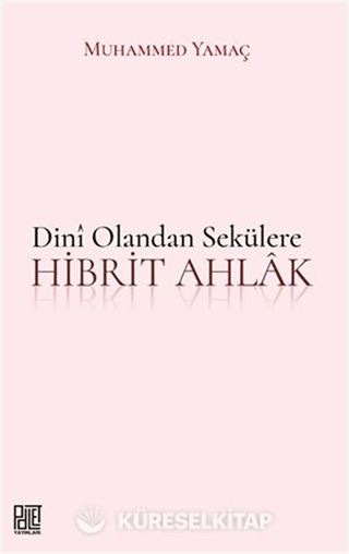 Dini Olandan Sekülere Hibrit Ahlak