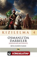 Kızılelma 4 / Osmanlı'da Darbeler (Kadınlar Saltanatı)