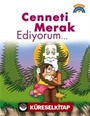 Cenneti Merak Ediyorum