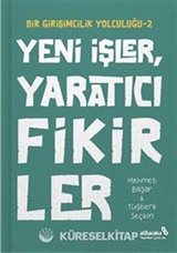 Yeni İşler, Yaratıcı Fikirler / Bir Girişimcilik Yolculuğu 2