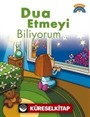 Dua Etmeyi Biliyorum