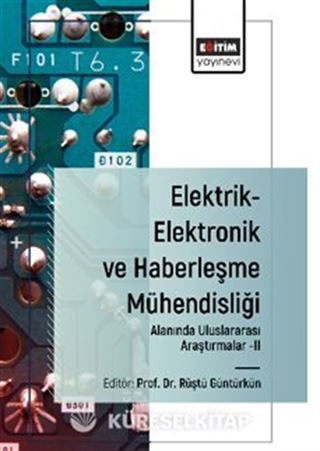 Elektrik-Elektronik ve Haberleşme Mühendisliği Alanında Uluslararası Araştırmalar-II
