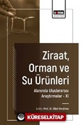 Ziraat, Orman ve Su Ürünleri Alanında Uluslararası Araştırmalar -XI