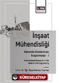 İnşaat Mühendisliği Alanında Uluslararası Araştırmalar I / International Research in the Field of Civil Engineering
