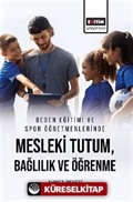 Beden Eğitimi ve Spor Öğretmenlerinde Mesleki Tutum, Bağlılık ve Öğrenme