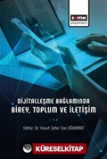 Dijitalleşme Bağlamında Birey, Toplum ve İletişim