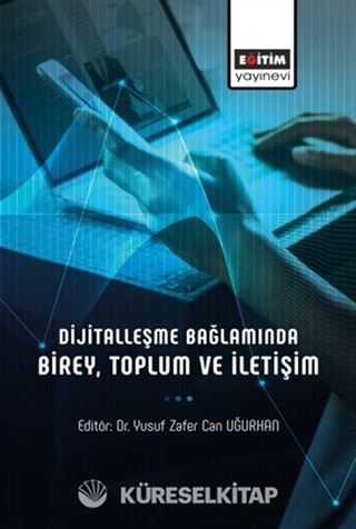Dijitalleşme Bağlamında Birey, Toplum ve İletişim