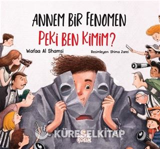 Annem Bir Fenomen Peki Ben Kimim?
