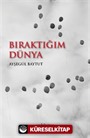 Bıraktığım Dünya