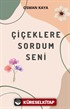 Çiçeklere Sordum Seni