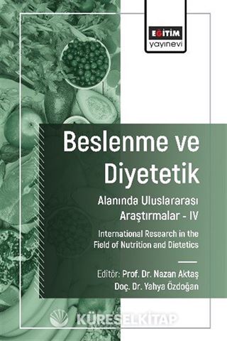 Beslenme ve Diyetetik Alanında Uluslararası Araştırmalar IV