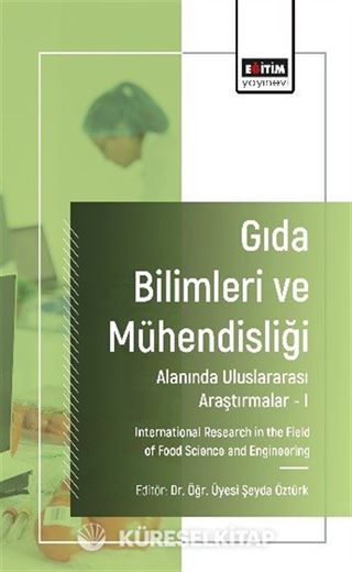 Gıda Bilimleri ve Mühendisliği Alanında Uluslararası Araştırmalar 1