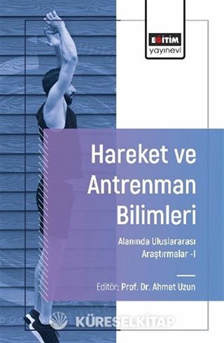 Hareket ve Antrenman Bilimleri Alanında Uluslararası Araştırmalar I