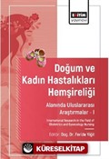Doğum ve Kadın Hastalıkları Hemşireliği Alanında Uluslararası Araştırmalar I / International Research in the Field of Obstetrics and Gynecology Nursing
