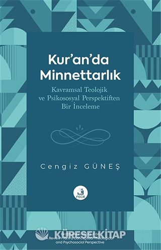 Kur'an'da Minnettarlık Kavramsal Teolojik ve Psikososyal Perspektiften Bir İnceleme