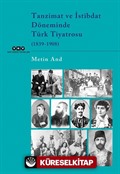Tanzimat ve İstibdat Döneminde Türk Tiyatrosu (1839-1908)