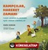 Kampçılar, Hareket Zamanı