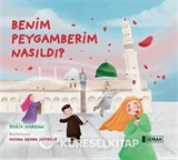 Benim Peygamberim Nasıldı ?