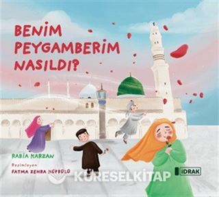 Benim Peygamberim Nasıldı ?